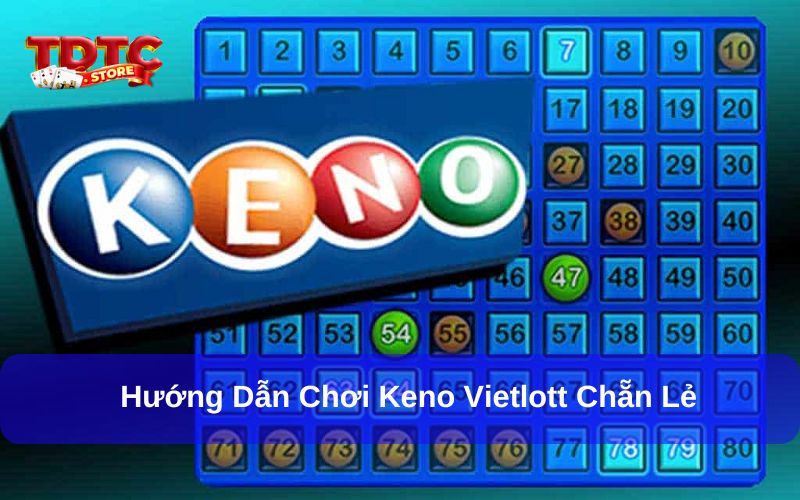 Hướng dẫn A – Z cách chơi Keno Vietlott theo từng thể loại cụ thể 2 Cách chơi Keno Vietlott chẵn – lẻ rất dễ hiểu