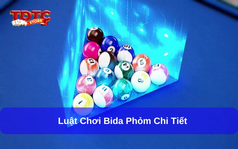 Cập nhật luật Phỏm Bida chuẩn