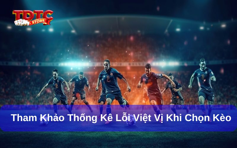 Top 3+ chiến thuật cá cược kèo việt vị TDTC hiệu quả cần nhớ 2 Tham khảo phân tích thống kê lỗi việt vị trước khi chọn kèo cược