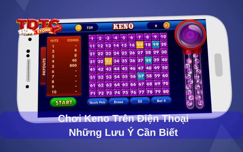 Chơi Keno trên điện thoại như thế nào? 3 lưu ý quan trọng 1 Chơi Keno trên điện thoại