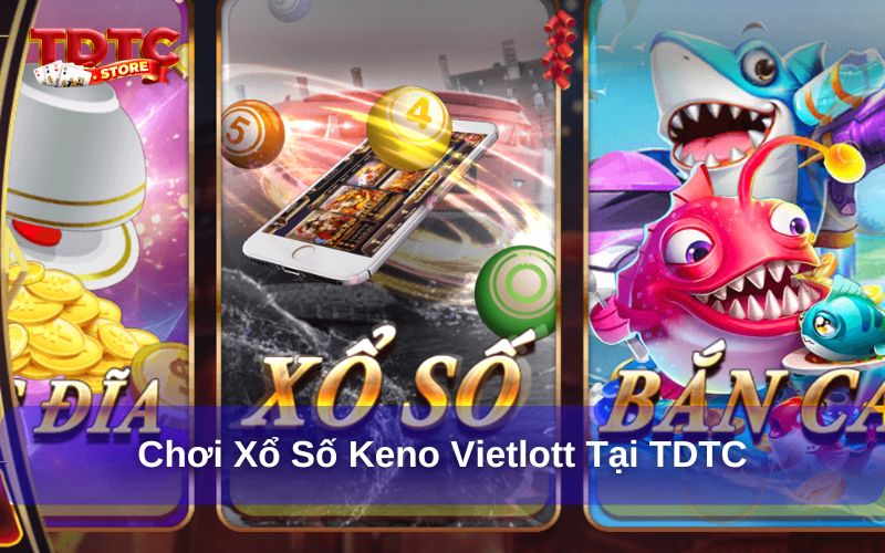 Tham gia xổ số Keno Vietlott tại TDTC