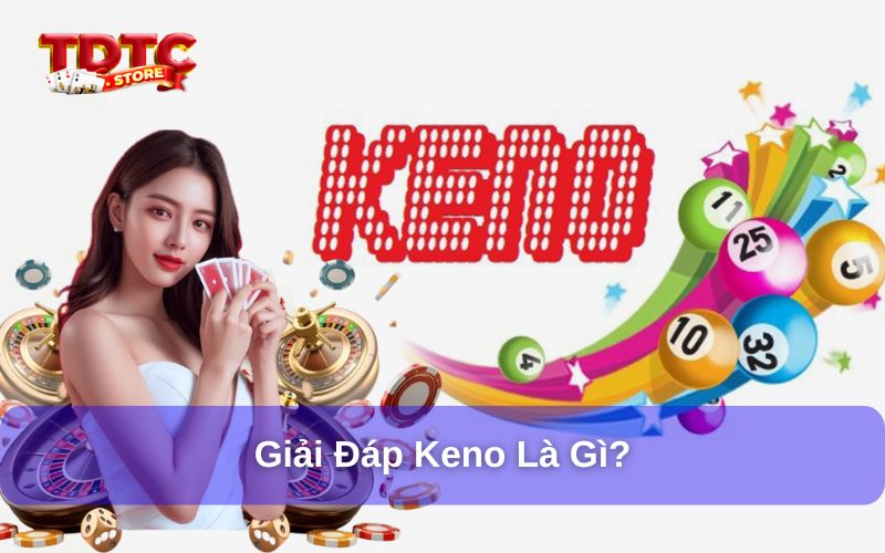 Cách chơi Keno chẵn lẻ - 5 Kinh nghiệm chọn số siêu chuẩn 1 Giải đáp Keno và Keno chẵn lẻ là gì