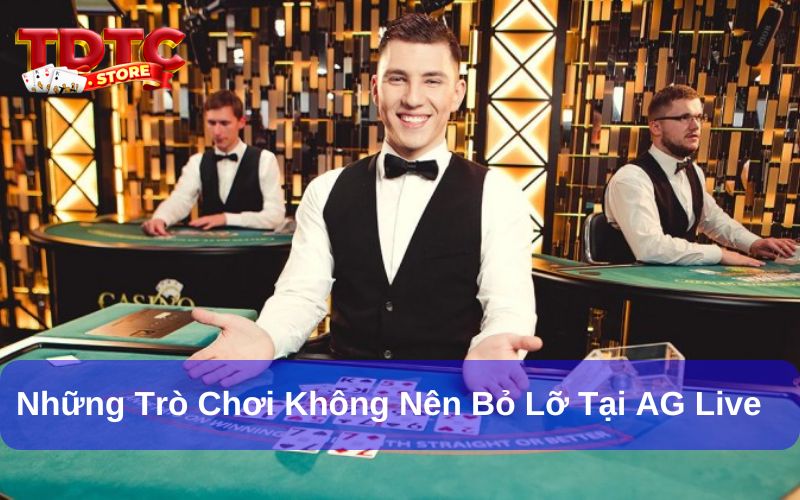 AG Live Casino - Đánh Giá Từ Người Chơi Về Trải Nghiệm Cá Cược 3 AG Live Casino có nhiều game chơi hấp dẫn