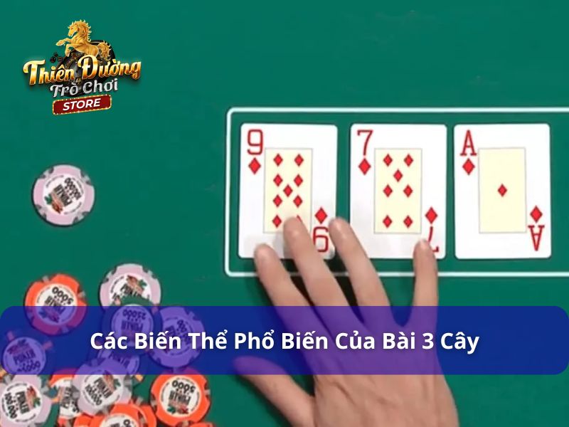 Các biến thể bài 3 cây phổ biến