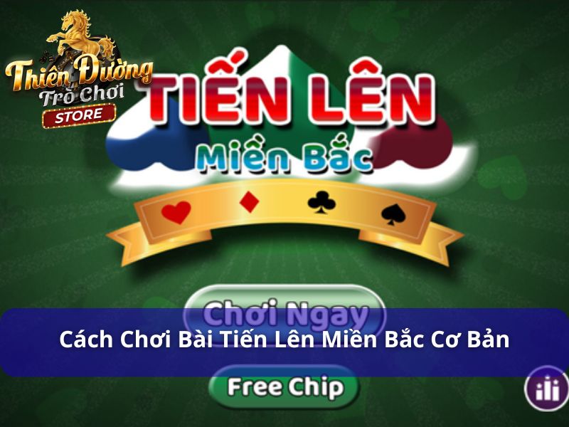 Cách Chơi Bài Tiến Lên Miền Bắc: Hướng Dẫn Hiệu Quả Từ Chuyên Gia 2 Chi tiết về cách đánh tiến lên miền Bắc