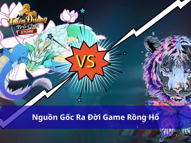 Game Rồng Hổ Là Gì? Hướng Dẫn Chơi Và Hệ Thống Cửa Cược Chính 1 Giải đáp game Rồng Hổ là gì