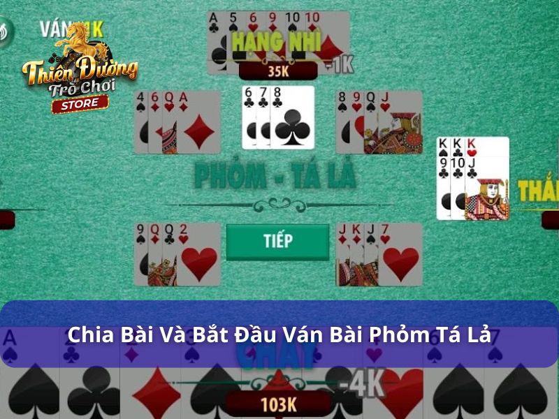 Cách Chơi Phỏm Tá Lả Cho Người Mới - Hiểu Luật & Thắng Nhanh 3 Luật chia bài và bắt đầu ván phỏm tá lả