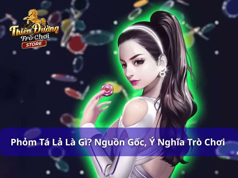 Cách Chơi Phỏm Tá Lả Cho Người Mới - Hiểu Luật & Thắng Nhanh 1 Tìm hiểu về game bài phỏm tá lả